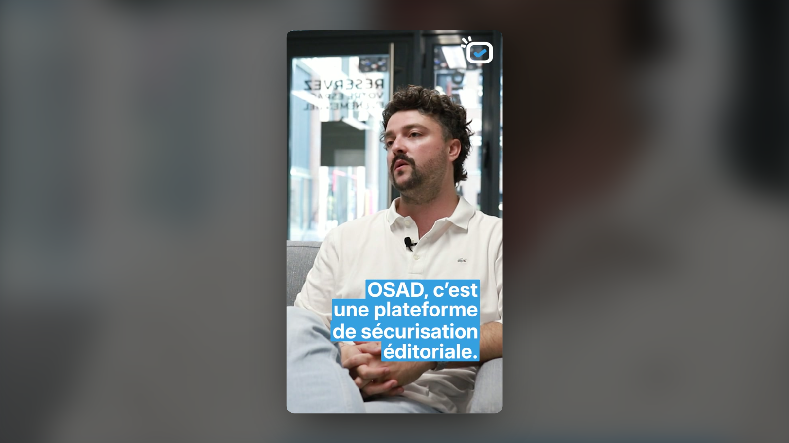 Image de la capsule vidéo OSAD : Antoine Crespin en interview, sous-titre « OSAD, c'est une plateforme de sécurisation éditoriale ».